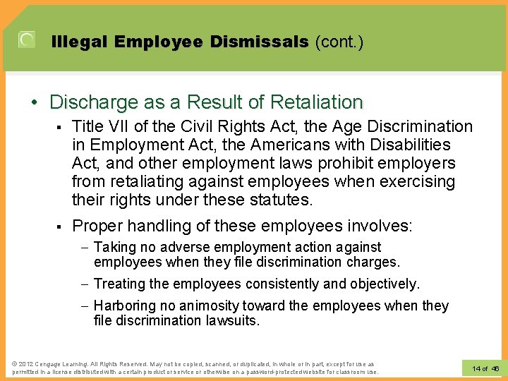 Illegal Employee Dismissals (cont. ) • Discharge as a Result of Retaliation § Title