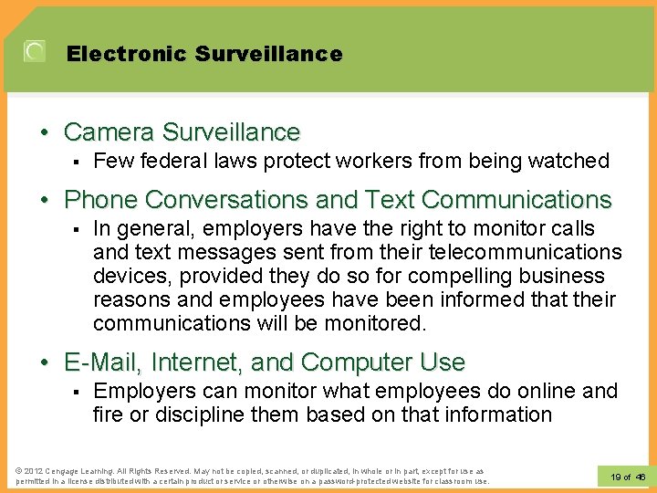 Electronic Surveillance • Camera Surveillance § Few federal laws protect workers from being watched