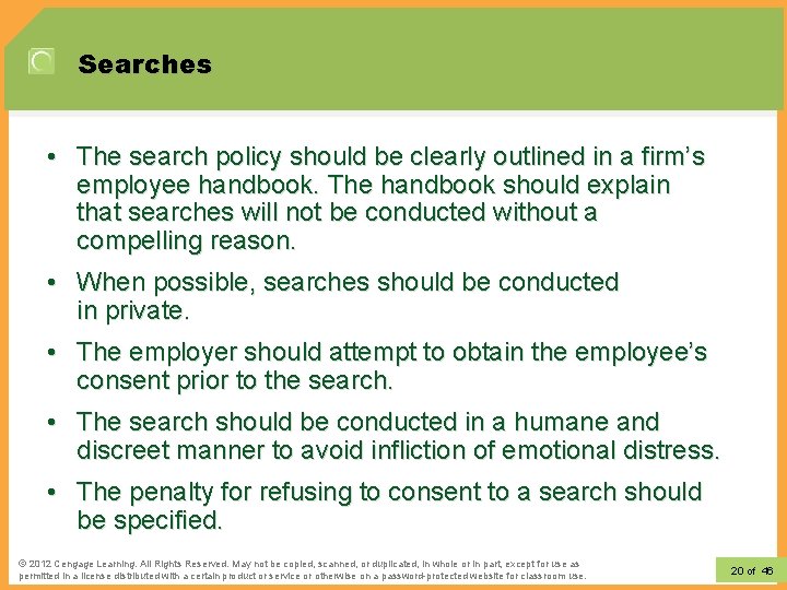 Searches • The search policy should be clearly outlined in a firm’s employee handbook.