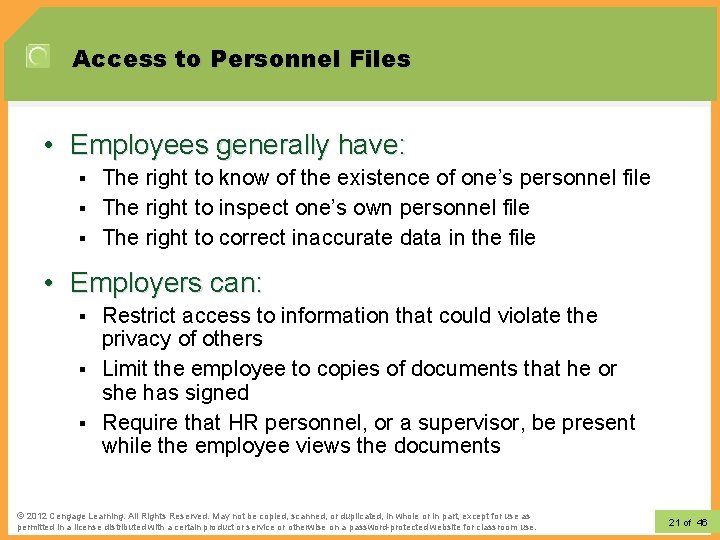 Access to Personnel Files • Employees generally have: § § § The right to