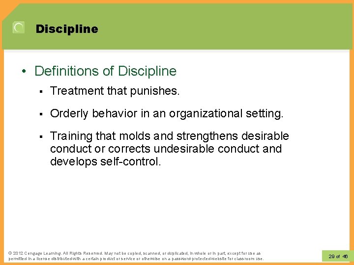 Discipline • Definitions of Discipline § Treatment that punishes. § Orderly behavior in an