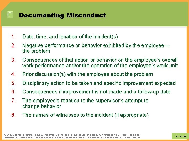 Documenting Misconduct 1. Date, time, and location of the incident(s) 2. Negative performance or