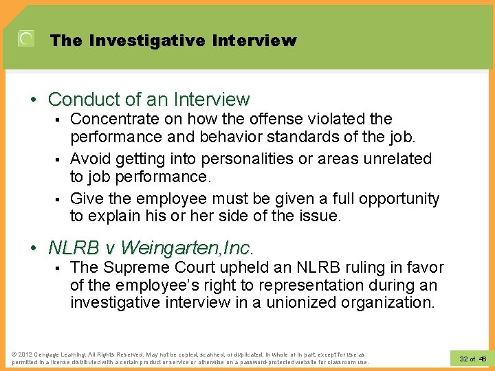 The Investigative Interview • Conduct of an Interview § § § Concentrate on how