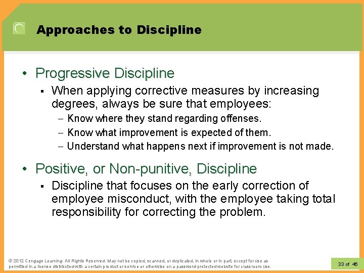Approaches to Discipline • Progressive Discipline § When applying corrective measures by increasing degrees,