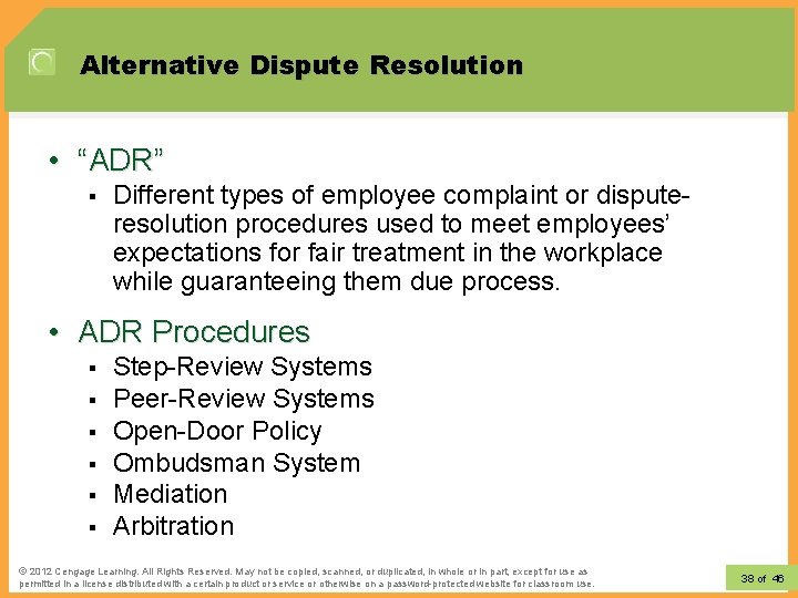 Alternative Dispute Resolution • “ADR” § Different types of employee complaint or disputeresolution procedures