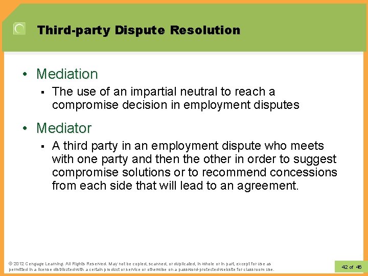 Third-party Dispute Resolution • Mediation § The use of an impartial neutral to reach