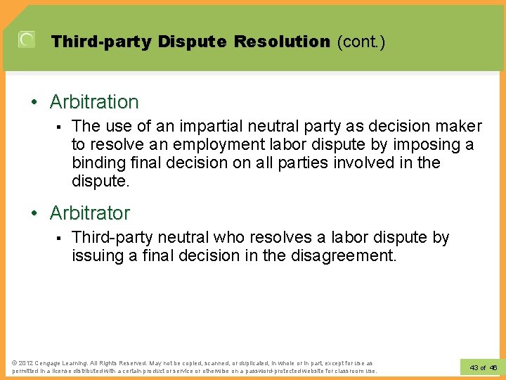 Third-party Dispute Resolution (cont. ) • Arbitration § The use of an impartial neutral