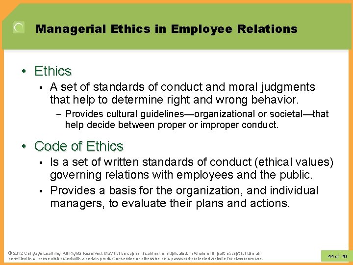 Managerial Ethics in Employee Relations • Ethics § A set of standards of conduct