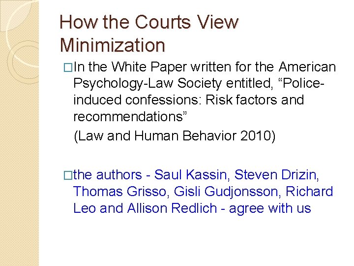 How the Courts View Minimization �In the White Paper written for the American Psychology-Law How the Courts View Minimization �In the White Paper written for the American Psychology-Law