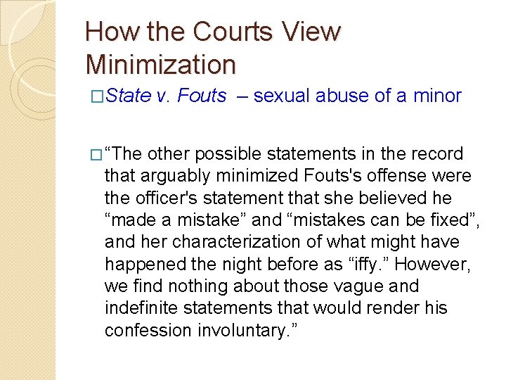 How the Courts View Minimization �State v. Fouts – sexual abuse of a minor How the Courts View Minimization �State v. Fouts – sexual abuse of a minor