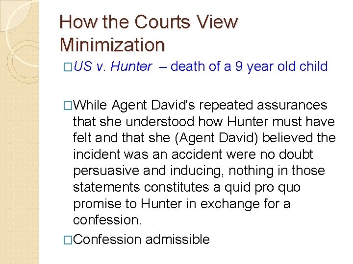 How the Courts View Minimization �US v. Hunter – death of a 9 year How the Courts View Minimization �US v. Hunter – death of a 9 year