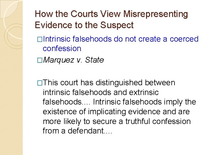 How the Courts View Misrepresenting Evidence to the Suspect �Intrinsic falsehoods do not create How the Courts View Misrepresenting Evidence to the Suspect �Intrinsic falsehoods do not create