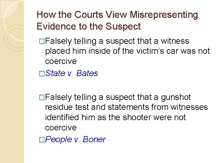 How the Courts View Misrepresenting Evidence to the Suspect �Falsely telling a suspect that How the Courts View Misrepresenting Evidence to the Suspect �Falsely telling a suspect that