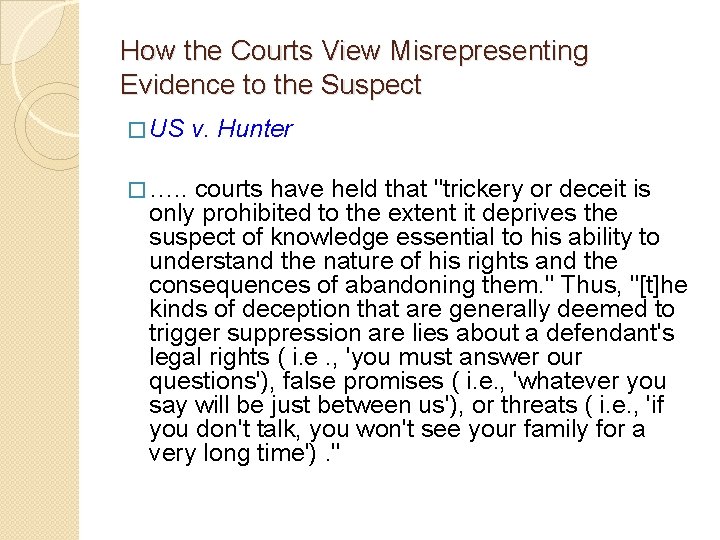 How the Courts View Misrepresenting Evidence to the Suspect � US v. Hunter � How the Courts View Misrepresenting Evidence to the Suspect � US v. Hunter �