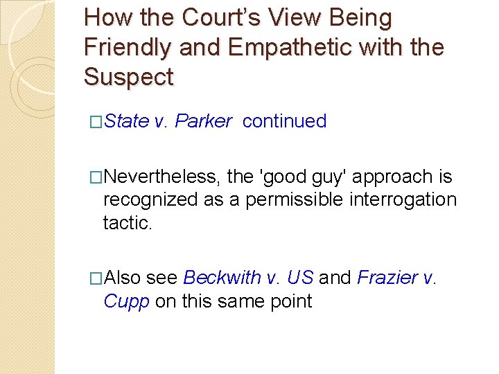 How the Court’s View Being Friendly and Empathetic with the Suspect �State v. Parker How the Court’s View Being Friendly and Empathetic with the Suspect �State v. Parker