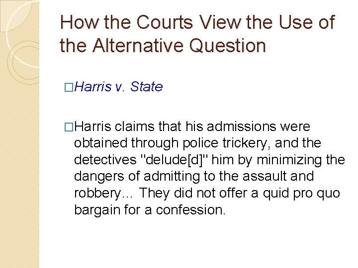 How the Courts View the Use of the Alternative Question �Harris v. State �Harris How the Courts View the Use of the Alternative Question �Harris v. State �Harris