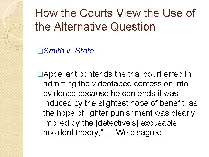 How the Courts View the Use of the Alternative Question �Smith v. State �Appellant How the Courts View the Use of the Alternative Question �Smith v. State �Appellant