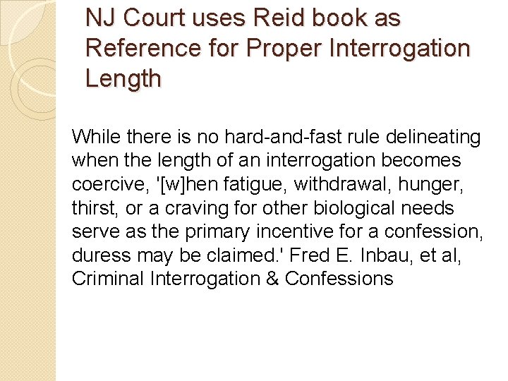 NJ Court uses Reid book as Reference for Proper Interrogation Length While there NJ Court uses Reid book as Reference for Proper Interrogation Length While there