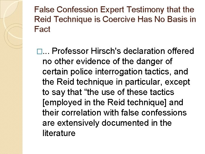 False Confession Expert Testimony that the Reid Technique is Coercive Has No Basis in False Confession Expert Testimony that the Reid Technique is Coercive Has No Basis in