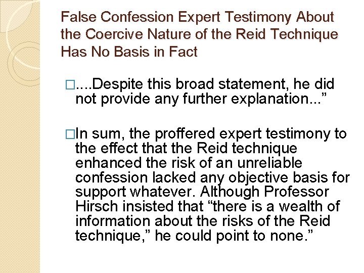 False Confession Expert Testimony About the Coercive Nature of the Reid Technique Has No False Confession Expert Testimony About the Coercive Nature of the Reid Technique Has No