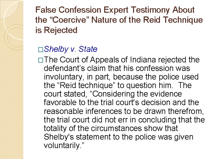 False Confession Expert Testimony About the “Coercive” Nature of the Reid Technique is Rejected False Confession Expert Testimony About the “Coercive” Nature of the Reid Technique is Rejected