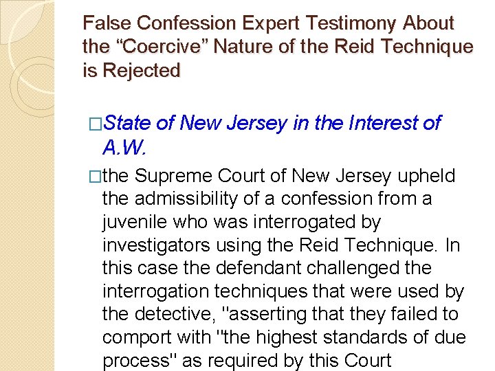 False Confession Expert Testimony About the “Coercive” Nature of the Reid Technique is Rejected False Confession Expert Testimony About the “Coercive” Nature of the Reid Technique is Rejected