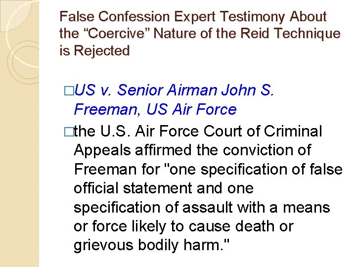 False Confession Expert Testimony About the “Coercive” Nature of the Reid Technique is Rejected False Confession Expert Testimony About the “Coercive” Nature of the Reid Technique is Rejected