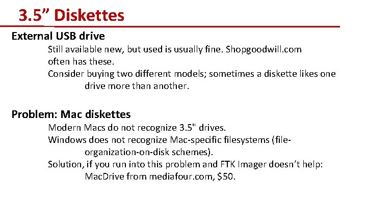 3. 5” Diskettes External USB drive Still available new, but used is usually fine.