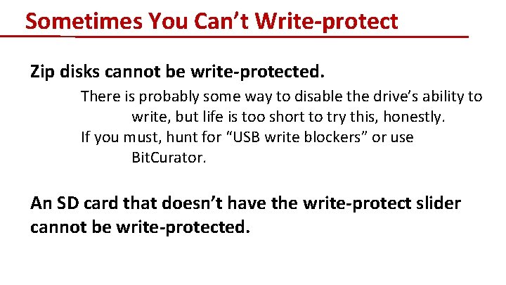 Sometimes You Can’t Write-protect Zip disks cannot be write-protected. There is probably some way