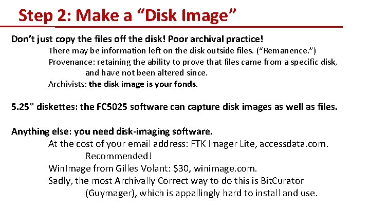 Step 2: Make a “Disk Image” Don’t just copy the files off the disk!