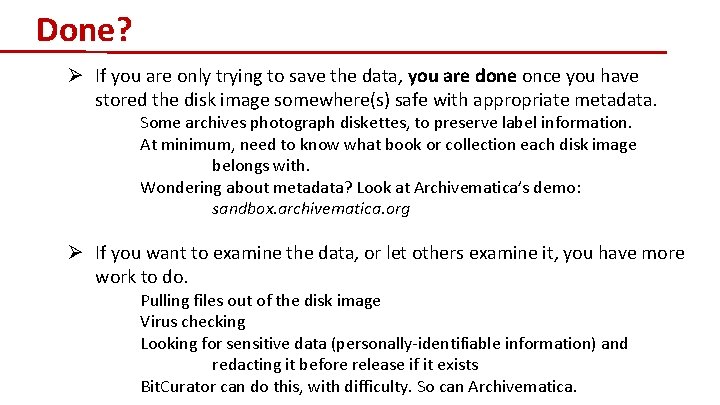 Done? Ø If you are only trying to save the data, you are done