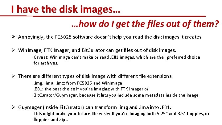 I have the disk images… …how do I get the files out of them?