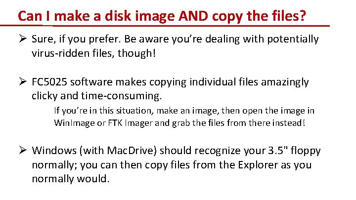 Can I make a disk image AND copy the files? Ø Sure, if you