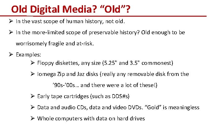 Old Digital Media? “Old”? Ø In the vast scope of human history, not old.