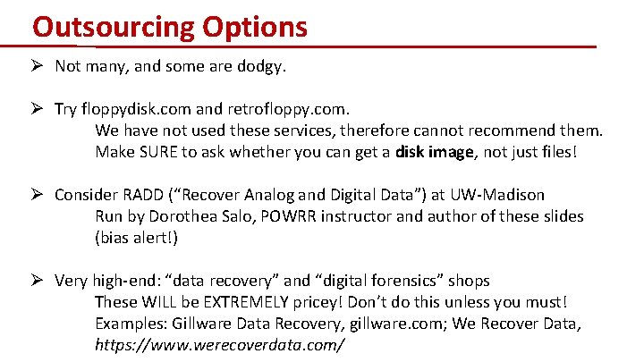 Outsourcing Options Ø Not many, and some are dodgy. Ø Try floppydisk. com and