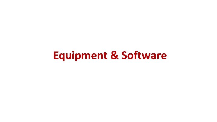 Equipment & Software 