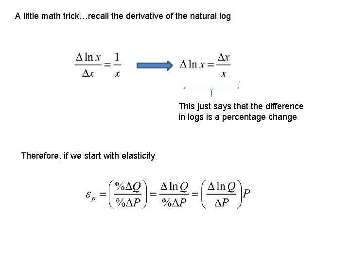 A little math trick…recall the derivative of the natural log This just says that