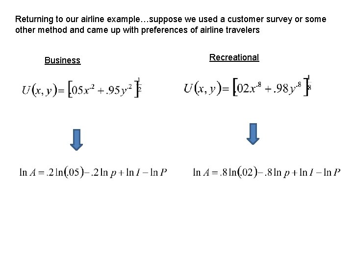 Returning to our airline example…suppose we used a customer survey or some other method