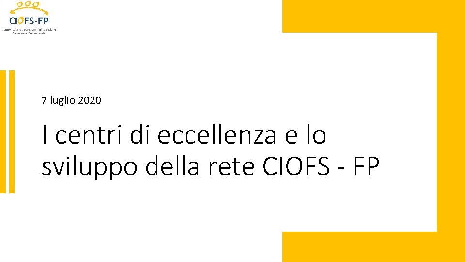 7 luglio 2020 I centri di eccellenza e lo sviluppo della rete CIOFS -