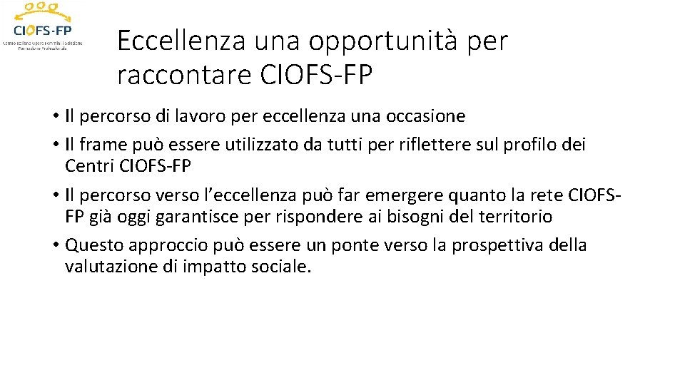 Eccellenza una opportunità per raccontare CIOFS-FP • Il percorso di lavoro per eccellenza una