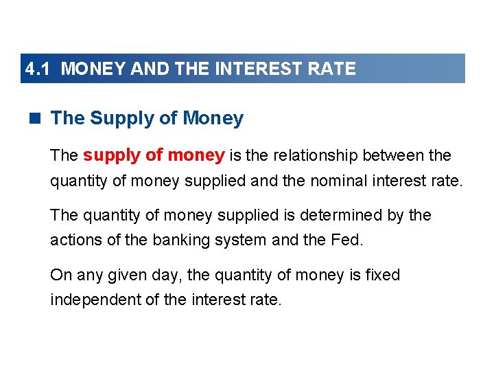 4. 1 MONEY AND THE INTEREST RATE < The Supply of Money The supply
