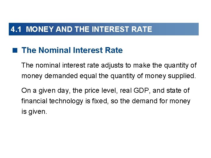 4. 1 MONEY AND THE INTEREST RATE < The Nominal Interest Rate The nominal