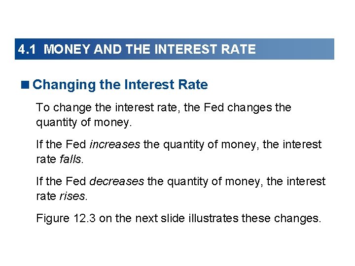 4. 1 MONEY AND THE INTEREST RATE <Changing the Interest Rate To change the