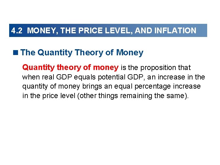 4. 2 MONEY, THE PRICE LEVEL, AND INFLATION <The Quantity Theory of Money Quantity