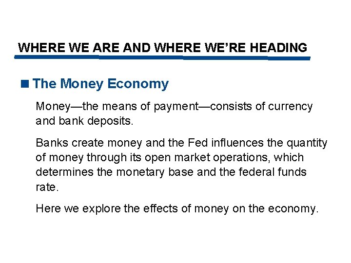 WHERE WE ARE AND WHERE WE’RE HEADING <The Money Economy Money—the means of payment—consists