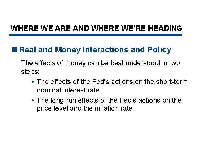 WHERE WE ARE AND WHERE WE’RE HEADING <Real and Money Interactions and Policy The