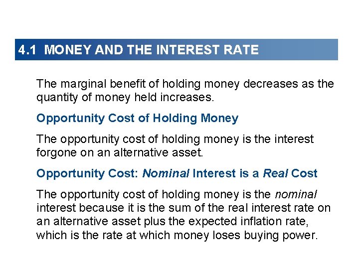 4. 1 MONEY AND THE INTEREST RATE The marginal benefit of holding money decreases