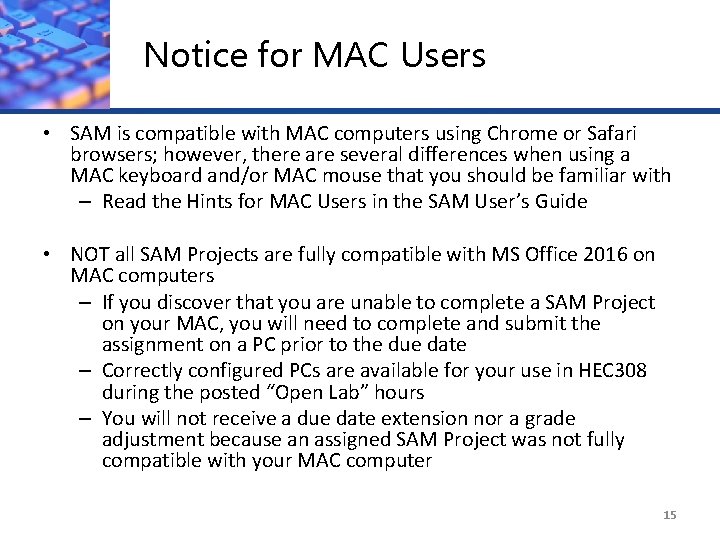 Notice for MAC Users • SAM is compatible with MAC computers using Chrome or