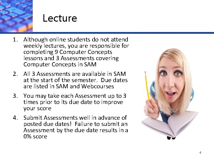 Lecture 1. Although online students do not attend weekly lectures, you are responsible for