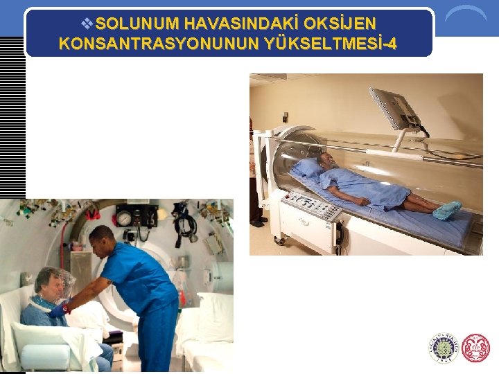 v. SOLUNUM HAVASINDAKİ OKSİJEN KONSANTRASYONUNUN YÜKSELTMESİ-4 